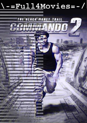 Commando 2 (2017) 1080p | 720p | 480p WEB-HDRip [Hindi (DD5.1)]