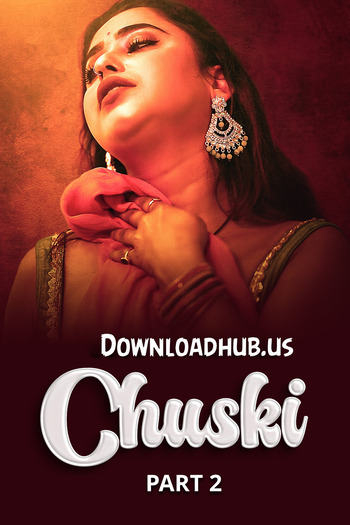 Chuski 2024 Hindi Part 02 ULLU WEB Series 720p HDRip x264