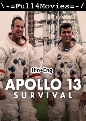 Apollo 13: Survival (2024) 1080p | 720p | 480p WEB-HDRip [Hindi + English (DD2.0)]