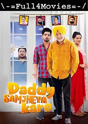 Daddy Samjheya Karo (2024) 1080p | 720p | 480p WEB-HDRip [Punjabi (DD2.0)]