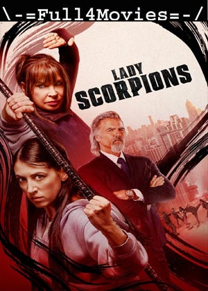 Lady Scorpions (2024) 1080p | 720p | 480p WEB-HDRip [English (DD5.1)]