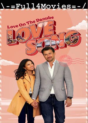 Love On The Danube Love Song (2024) 1080p | 720p | 480p WEB-HDRip [English (DD5.1)]