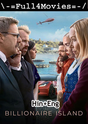 Billionaire Island – Season 1 (2024) WEB-HDRip Dual Audio [EP 1 to 6] [Hindi + English (DDP5.1)]