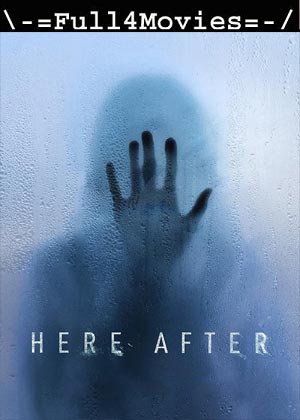 Here After (2024) 1080p | 720p | 480p WEB-HDRip [English (DD5.1)]