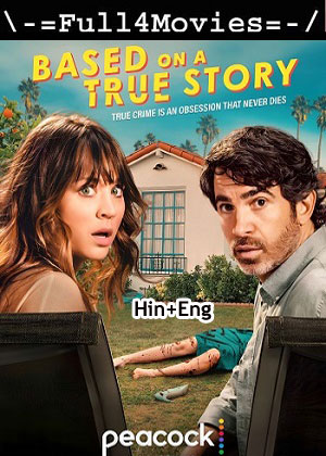 Based on a True Story – Season 1 (2023) WEB-HDRip Dual Audio [EP 1 to 8] [Hindi + English (DDP5.1)]