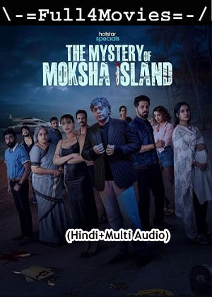 The Mystery Of Moksha Island – Season 1 (2024) WEB-HDRip [EP 1 to 8] [Hindi (DDP5.1) + Multi Audio]