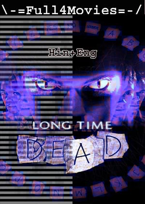 Long Time Dead (2002) 720p | 480p BluRay [Hindi + English (DD2.0)]