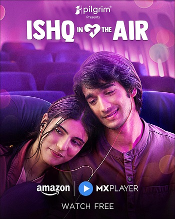 Ishq In The Air 2024 Hindi Season 01 Complete 1080p 720p 480p HDRip ESubs