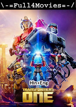 Transformers One (2024) 1080p | 720p | 480p WEB-HDRip [Hindi + English (DD5.1)]