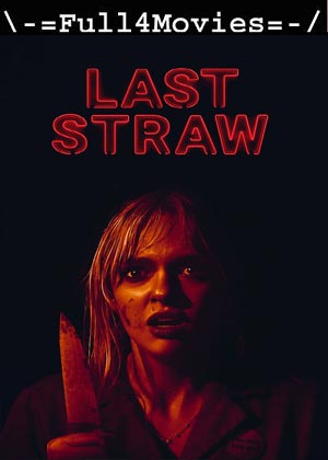 Last Straw (2023) 1080p | 720p | 480p WEB-HDRip [English (DD 5.1)]