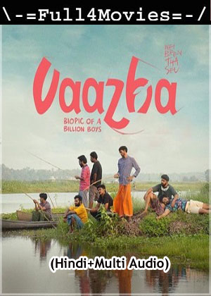 Vaazha (2024) 1080p | 720p | 480p WEB-HDRip [Hindi (ORG) + Multi Audio (DD5.1)]