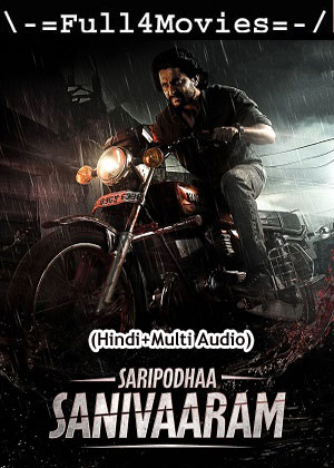 Saripodhaa Sanivaaram (2024) 1080p | 720p | 480p WEB-HDRip [Hindi (ORG) + Multi Audio (DD5.1)]