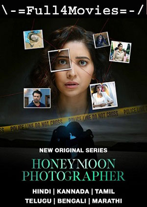 Honeymoon Photographer – Season 1 (2024) WEB-HDRip [EP 1 to 6] [Hindi (DDP5.1) + Multi Audio]