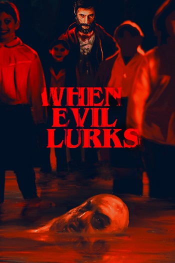 When Evil Lurks 2023 Hindi ORG Dual Audio Movie DD5.11080p 720p 480p Web-DL ESubs x264 HEVC