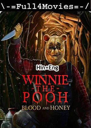 Winnie the Pooh  Blood and Honey (2023) 1080p | 720p | 480p BluRay [Hindi + English (DD5.1)]