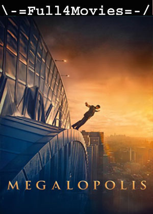 Megalopolis (2024) 1080p | 720p | 480p HDCAM [English (DD 2.0)]