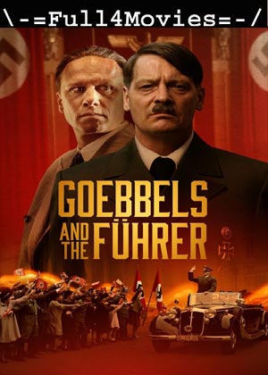 Goebbels And The Fuhrer (2024) 1080p | 720p | 480p WEB-HDRip [German (DD 5.1)]