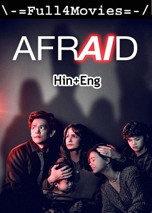 Afraid (2024) 1080p | 720p | 480p WEB-HDRip [Hindi + English (DD5.1)]