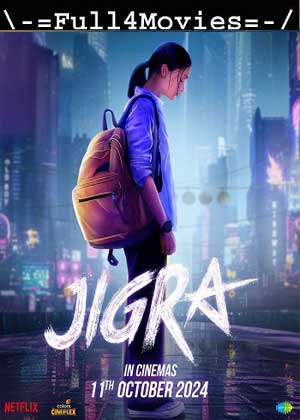 Jigra (2024) 1080p | 720p | 480p HDTS [Hindi (DD2.0)]