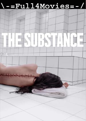 The Substance (2024) 1080p | 720p | 480p WEB-HDRip [English (DD 5.1)]