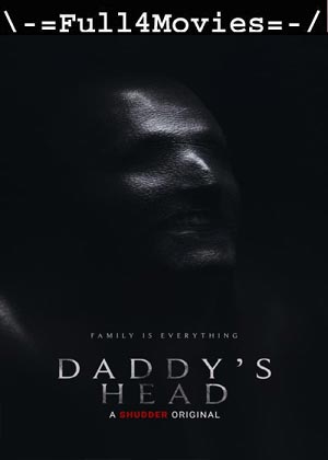 Daddys Head (2024) 1080p | 720p | 480p WEB-HDRip [English (DD 5.1)]