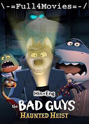 The Bad Guys Haunted Heist (2024) 1080p | 720p | 480p WEB-HDRip [Hindi + English (DD 5.1)]