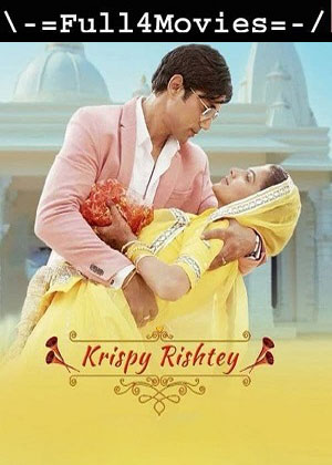 Krispy Rishtey (2024) 1080p | 720p | 480p WEB-HDRip [Hindi (DD5.1)]