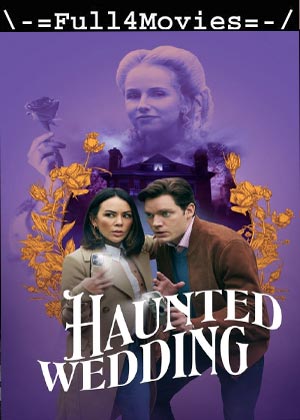 Haunted Wedding (2024) 1080p | 720p | 480p WEB-HDRip [English (DD 5.1)]