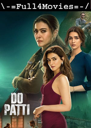 Do patti (2024) 1080p | 720p | 480p WEB-HDRip [Hindi (ORG) + Multi Audio (DD5.1)]