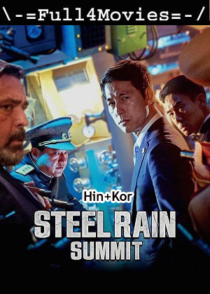 Steel Rain 2 (2020) 1080p | 720p | 480p WEB-HDRip [Hindi (ORG) + Korean (DD 5.1)]