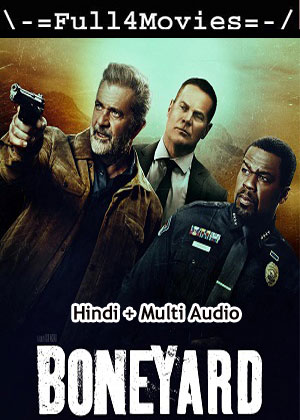 Boneyard (2024) 1080p | 720p | 480p WEB-HDRip [Hindi (ORG) + Multi Audio (DD5.1)]