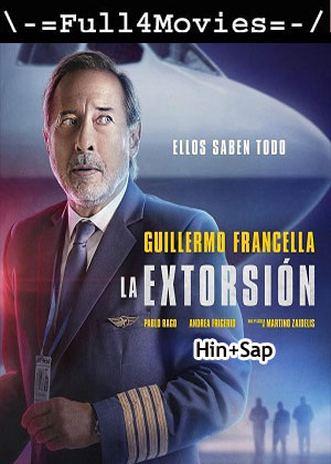 The Extortion (2023) 1080p | 720p | 480p WEB-HDRip [Hindi (ORG) + Spanish (DD2.0)]