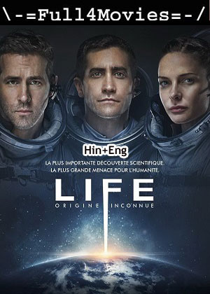 Life (2017) 1080p | 720p | 480p BluRay [Hindi (ORG) + English (DD5.1)]