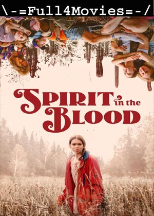 Spirit In The Blood (2024) 1080p | 720p | 480p WEB-HDRip [English (DD 5.1)]