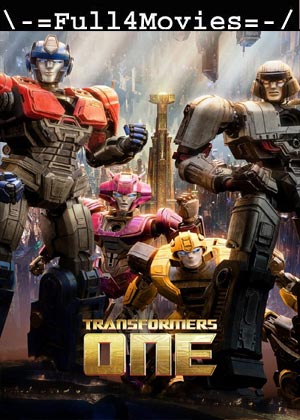 Transformers One (2024) 1080p | 720p | 480p WEB-HDRip [English (DD 5.1)]