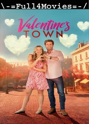 Valentines Town (2024) 1080p | 720p | 480p WEB-HDRip [English (DD5.1)]