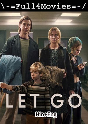 Let Go (2024) 1080p | 720p | 480p WEB-HDRip [Hindi (ORG) + English (DD2.0)]