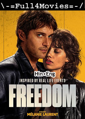 Freedom AKA Libre (2024) 1080p | 720p | 480p WEB-HDRip [Hindi (ORG) + English (DD5.1)]