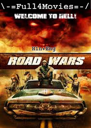 Road Wars (2015) 1080p | 720p | 480p WEB-HDRip [Hindi + English (DD5.1)]