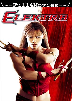 Elektra (2005) 1080p | 720p | 480p BluRay [Hindi + English (DD5.1)]