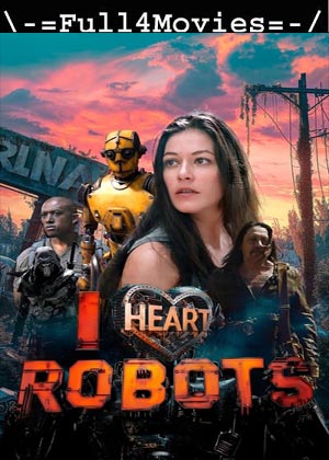 I Heart Robots (2024) 1080p | 720p | 480p WEB-HDRip [English (DD5.1)]