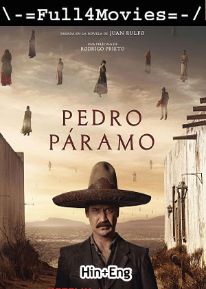 Pedro Paramo (2024) 1080p | 720p | 480p WEB-HDRip [Hindi (ORG) + English (DD5.1)]