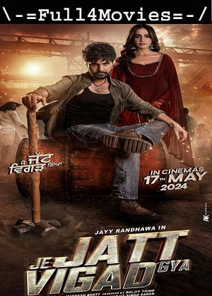 Je jatt Vigarh gya (2024) 1080p | 720p | 480p WEB-HDRip [Punjabi (DD2.0)]