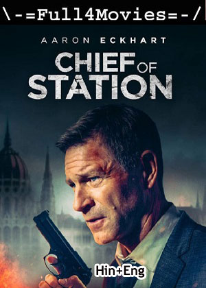 Chief of Station (2024) 1080p | 720p | 480p WEB-HDRip [Hindi (ORG) + English (DD5.1)]