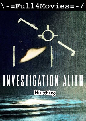 Investigation Alien – Season 1 (2024) WEB-HDRip Dual Audio [EP 1 to 6] [Hindi + English (DDP5.1)]