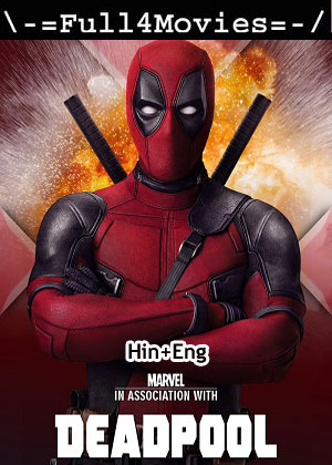 Deadpool (2016) 1080p | 720p | 480p WEB-HDRip [Hindi (ORG) + English (DD5.1)]