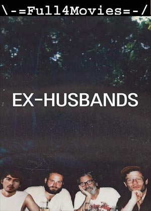 Ex-Husbands (2024) 1080p | 720p | 480p WEB-HDRip [English (DD5.1)]