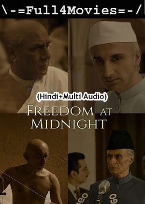 Freedom At Midnight – Season 1 (2024) WEB-HDRip [EP 1 to 5] [Hindi (DDP5.1) + Multi Audio]