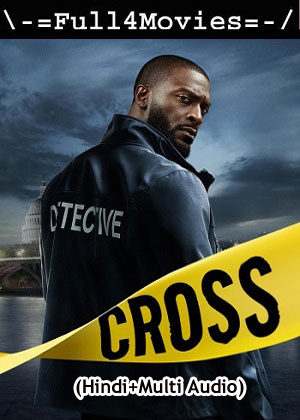 Cross – Season 1 (2024) WEB-HDRip [EP 1 to 8] [Hindi (DDP5.1) + Multi Audio]