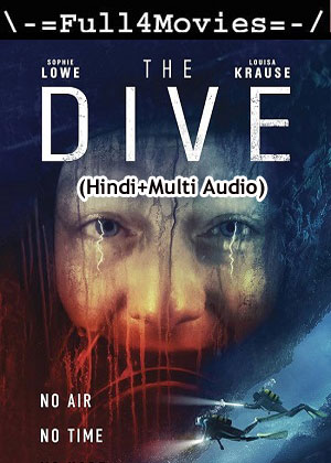 The Dive (2023) 1080p | 720p | 480p WEB-HDRip [Hindi (ORG) + Multi Audio (DD2.0)]